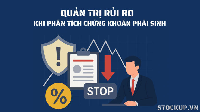 Quản trị Rủi ro khi Phân tích Chứng khoán Phái sinh: Quy tắc 2%-6% và Cắt lỗ