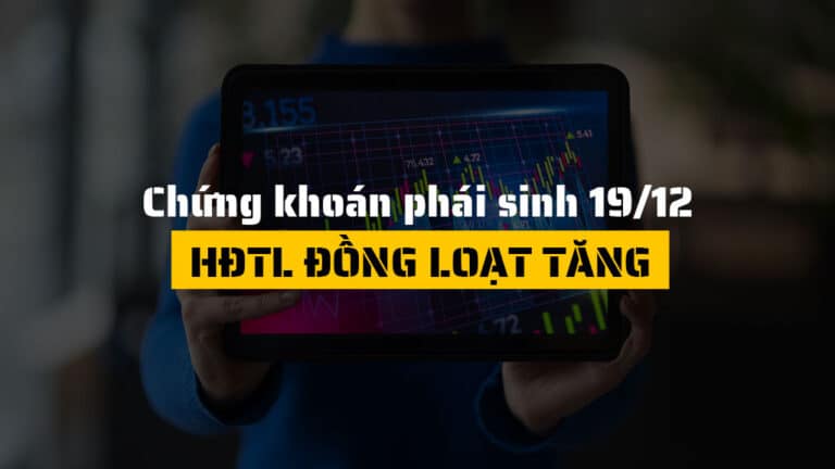 Chứng khoán phái sinh hôm nay 19/12: Hợp Đồng Dài Hạn Bứt Phá, Xu Hướng Tăng Được Củng Cố