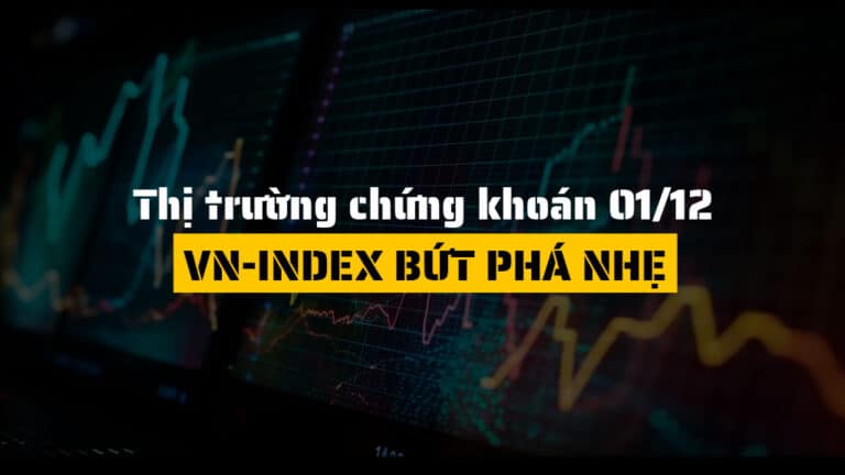 Thị trường chứng khoán hôm nay 01/12: VN-Index Tăng 10.68 Điểm, VIC – VHM – VPL Dẫn Dắt Đà Hồi Phục
