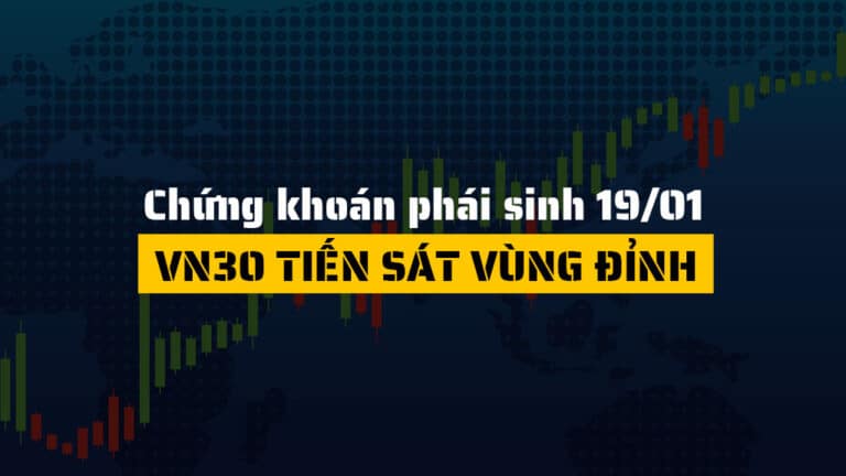 Chứng khoán phái sinh hôm nay 19/01: Phân hóa rõ nét quanh vùng đỉnh, VN30 tăng nhưng phái sinh thận trọng