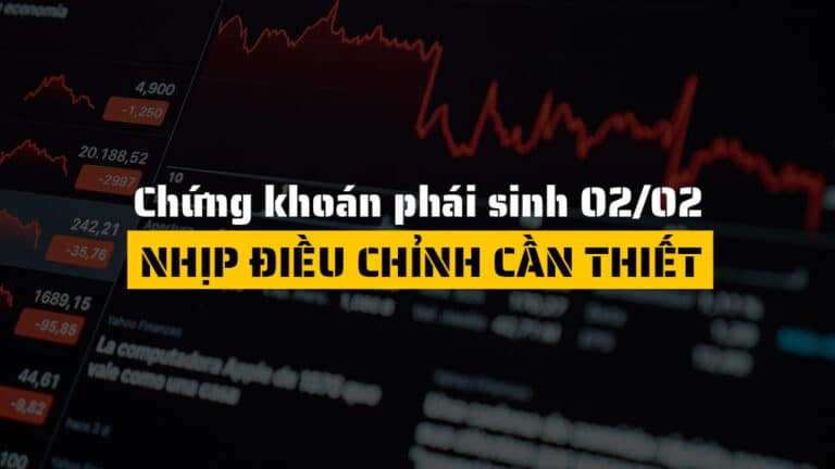 Chứng khoán phái sinh hôm nay 02/02: Áp lực điều chỉnh lan rộng, thị trường bước vào pha kiểm định xu hướng