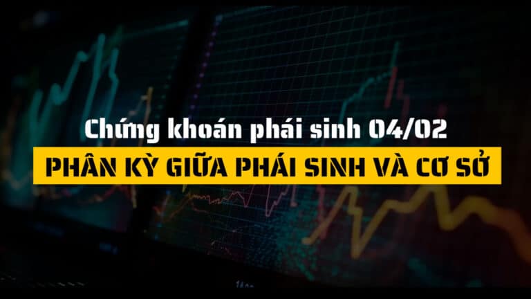 Chứng khoán phái sinh hôm nay 04/02: Phân kỳ rõ nét với VN30-Index, dòng tiền thăm dò vùng 2.000 điểm