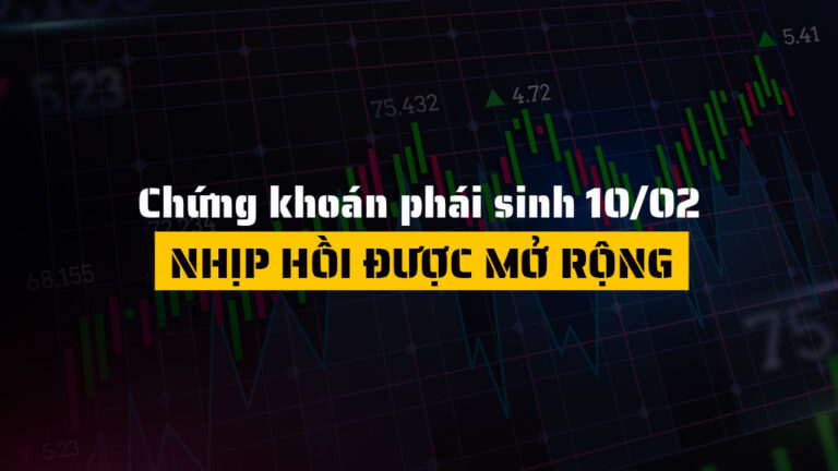 Chứng khoán phái sinh hôm nay 10/02: Hồi phục lan tỏa, lực Long quay lại nhưng thị trường vẫn thận trọng