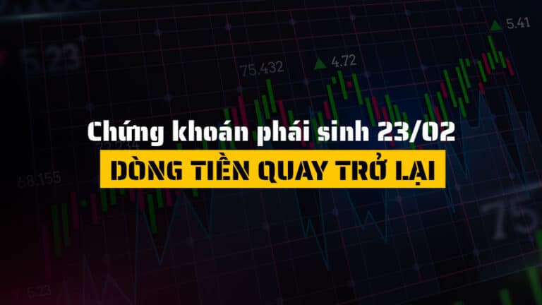 Chứng khoán phái sinh hôm nay 23/02: VN30 bứt phá mạnh, hợp đồng tương lai đồng loạt tăng vượt 2,040 điểm