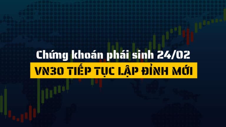 Chứng khoán phái sinh hôm nay 24/02: VN30 vượt 2,050 điểm, hợp đồng tương lai duy trì đà tăng và củng cố xu hướng
