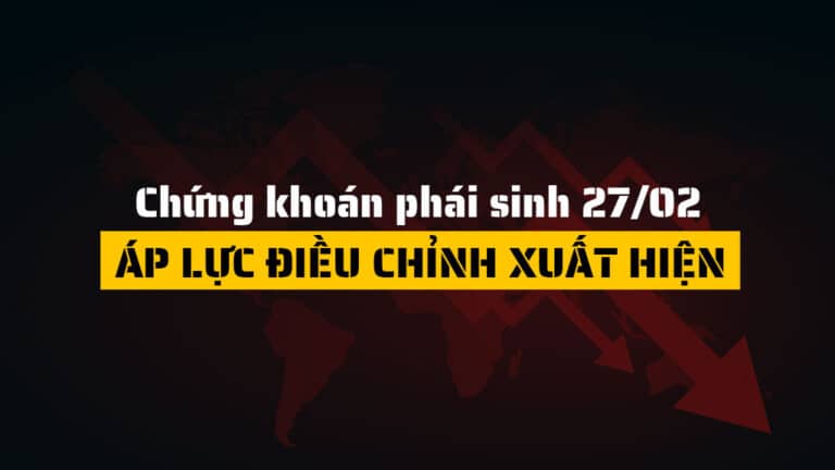 Chứng khoán phái sinh hôm nay 27/02: HĐTL điều chỉnh giảm, xu hướng ngắn hạn có dấu hiệu chững lại