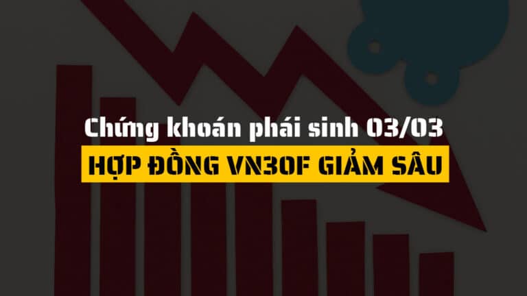 Chứng khoán phái sinh hôm nay 03/03: Hợp đồng tương lai lao dốc hơn 3%, thị trường đối mặt áp lực bán mạnh