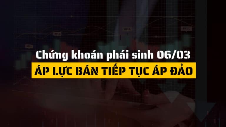 Chứng khoán phái sinh hôm nay 06/03: Thị trường tiếp tục lao dốc, hợp đồng tương lai đồng loạt giảm mạnh
