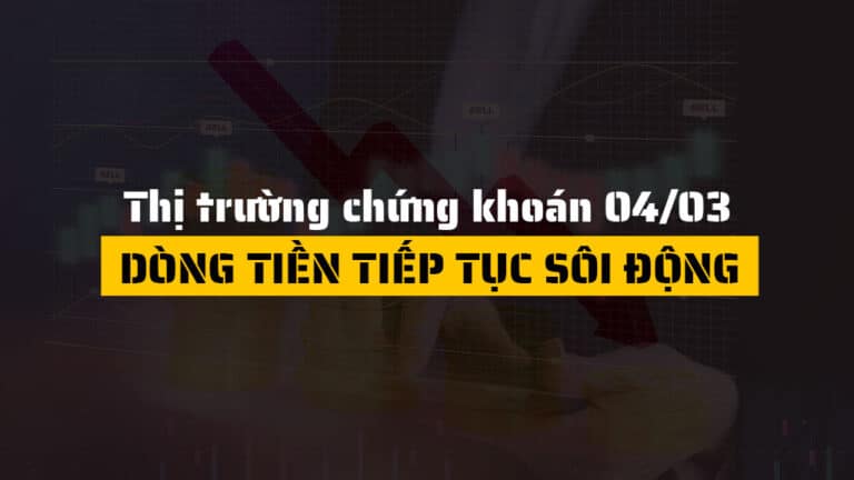 Thị trường chứng khoán hôm nay 04/03: VN-Index tăng nhẹ, cổ phiếu năng lượng dẫn dắt