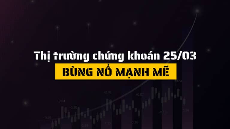 Thị trường chứng khoán hôm nay 25/03: VN-Index Bứt Phá Gần 43 Điểm, Sắc Xanh Áp Đảo